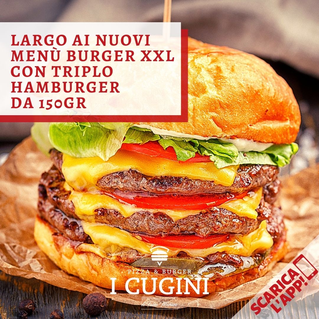 Nuovi Menù Burger XXL con triplo Hamburger